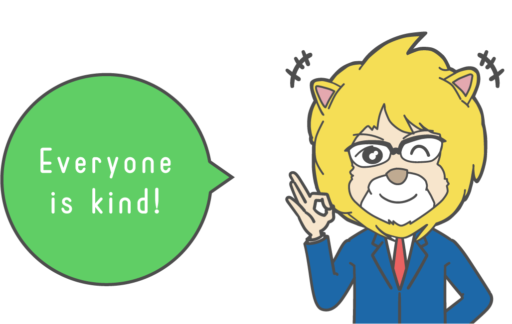 Everyone is kind!